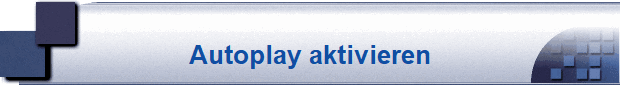 Autoplay aktivieren