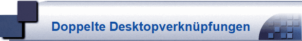 Doppelte Desktopverknpfungen