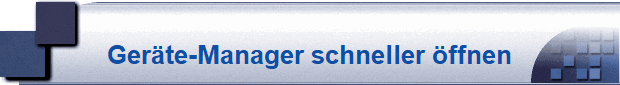 Gerte-Manager schneller ffnen